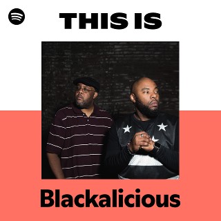 BLACKALICIOUS❗️ This Is Blackalicious | Spotify Playlist