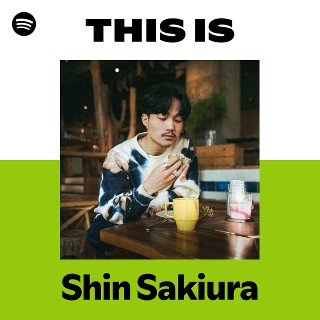 Shin Sakiura | Spotify
