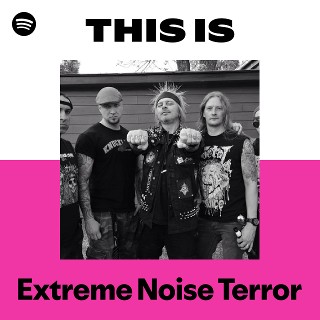 Extreme Noise Terror | Spotify
