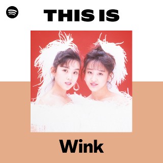 Wink | Spotify