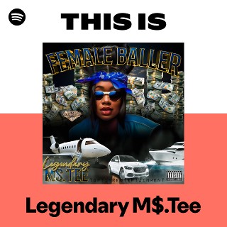 Legendary M$.Tee | Spotify