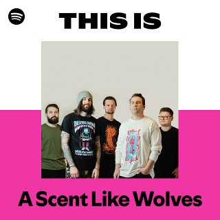 A Scent Like Wolves | Spotify