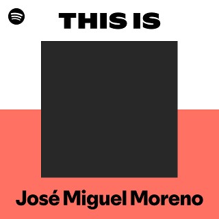 José Miguel Moreno | Spotify