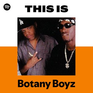 Botany Boyz | Spotify