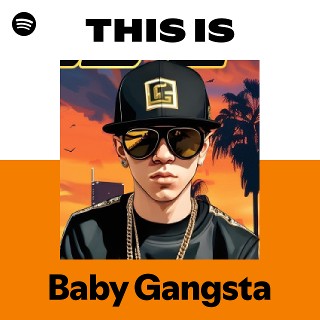 Baby Gangsta | Spotify