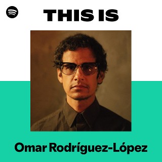Omar Rodríguez-López | Spotify