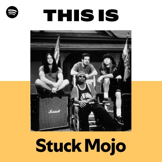Stuck Mojo | Spotify