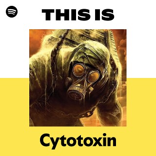 Cytotoxin | Spotify