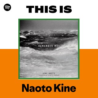 Naoto Kine | Spotify