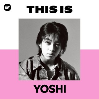 YOSHI | Spotify
