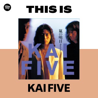 KAI FIVE | Spotify