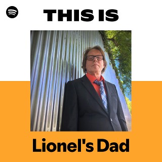 Lionel's Dad | Spotify