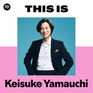 Keisuke Yamauchi | Spotify