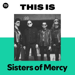 Sisters of Mercy | Spotify