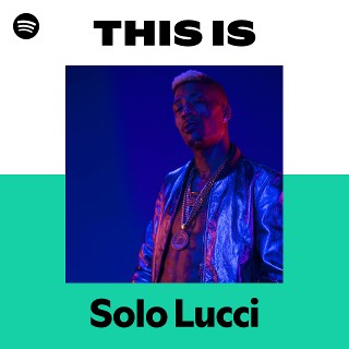 This Is Solo Lucci | Spotify Playlist