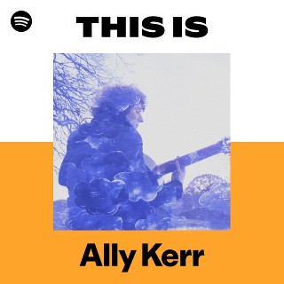 Ally Kerr | Spotify
