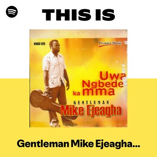 Gentleman Mike Ejeagha & His Trio | Spotify