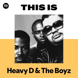 Heavy D & The Boyz | Spotify