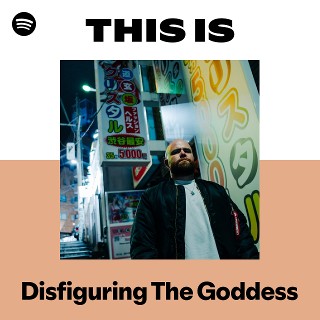 Disfiguring The Goddess | Spotify