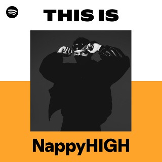 NappyHIGH | Spotify