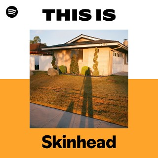 Skinhead | Spotify