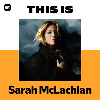 Sarah McLachlan | Spotify