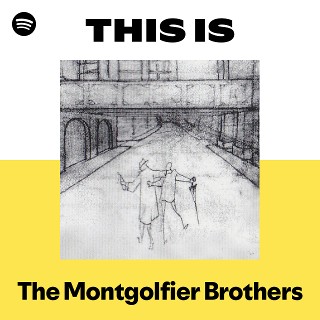 The Montgolfier Brothers | Spotify