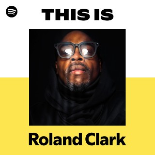 Roland Clark | Spotify
