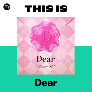 Dear | Spotify
