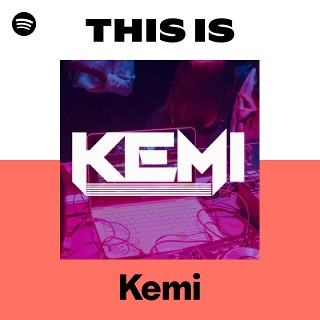 Kemi | Spotify