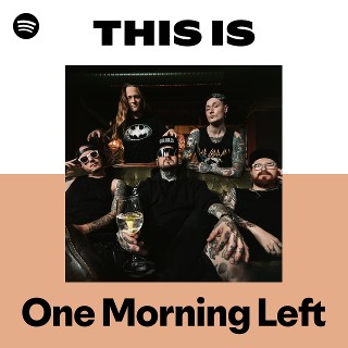 One Morning Left | Spotify