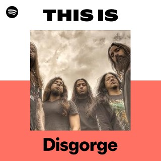 Disgorge | Spotify
