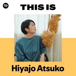 Hiyajo Atsuko | Spotify