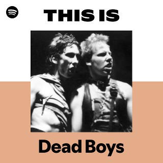 Dead Boys | Spotify