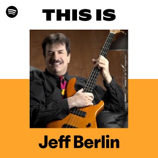 Jeff Berlin | Spotify