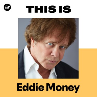 This Is Eddie Money | Spotify Playlist