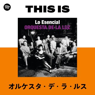 オルケスタ・デ・ラ・ルス | Spotify