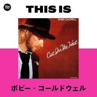 ボビー・コールドウェル | Spotify