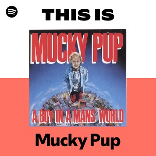 Mucky Pup | Spotify