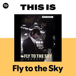 Fly to the Sky | Spotify