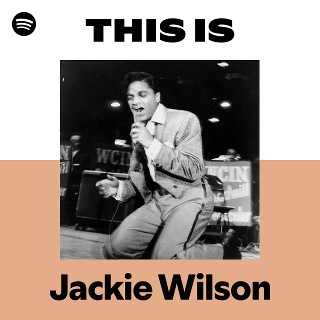 Jackie Wilson | Spotify