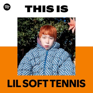 This Is LIL SOFT TENNIS | Spotify Playlist