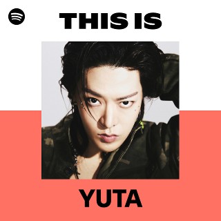 yutaページです⭐︎ This Is YUTA | Spotify Playlist