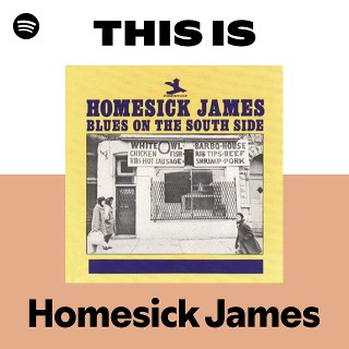Homesick James | Spotify