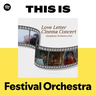 This Is Festival Orchestra | Spotify Playlist