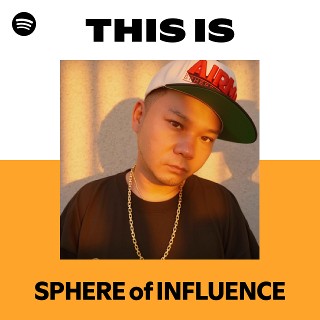 Listen to SPHERE of INFLUENCE Songs | Spotify