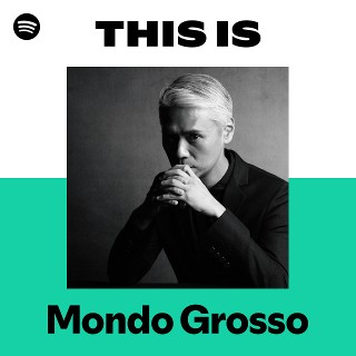 Mondo Grosso | Spotify
