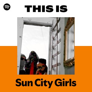 Sun City Girls | Spotify