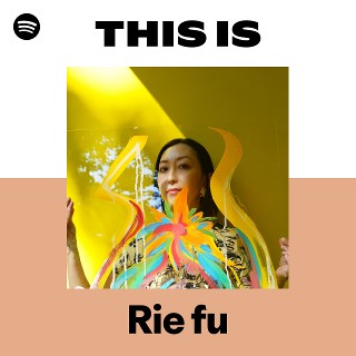 Rie fu | Spotify