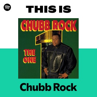 Chubb Rock | Spotify